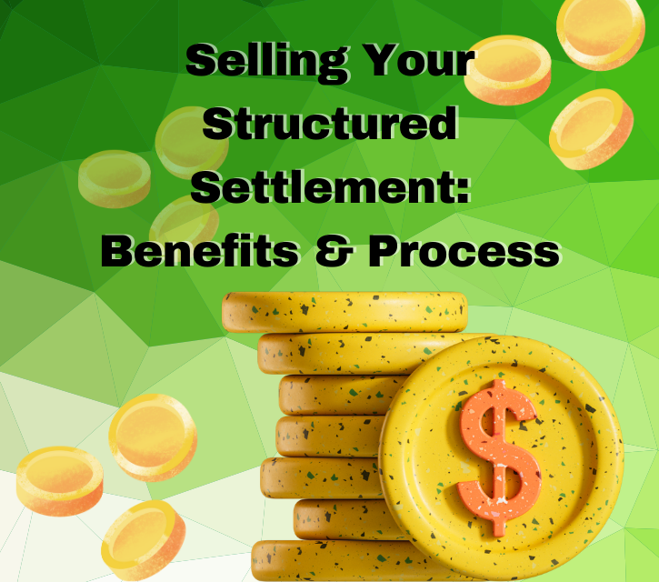 Selling Your Structured Settlement: Benefits & Process