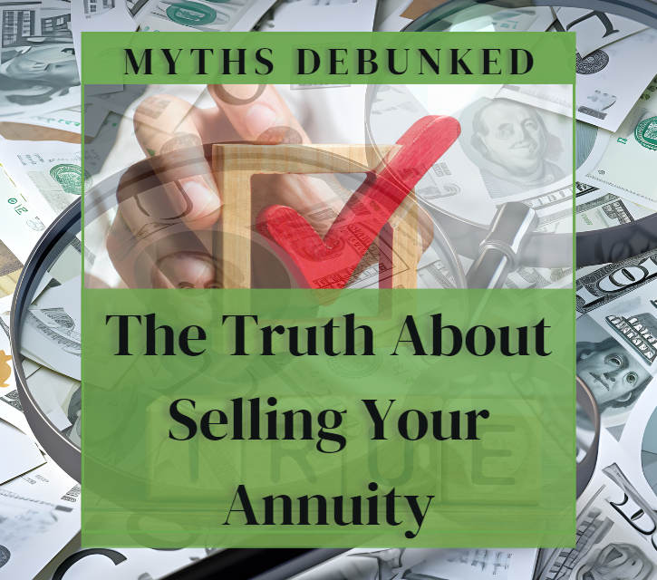 The Truth About Selling Your Annuity: Myths Debunked