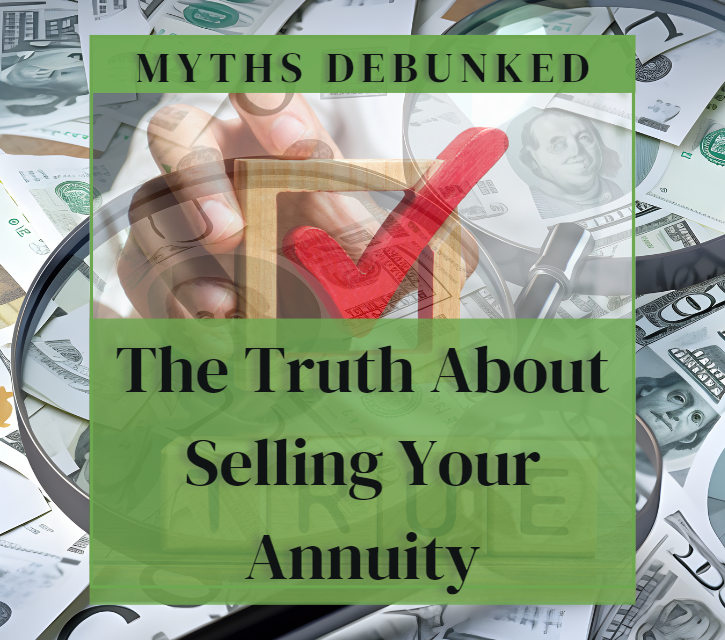 Male hand holding a wooden square with a red checkmark, magnifying glass revealing money and financial documents, and the text 'Myths Debunked: The Truth About Selling Your Annuity' on a professional green, gray, and white background, symbolizing the discovery and clarity in debunking annuity selling myths.