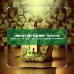 Liberty Funding: Your Key to Cash Out Structured Settlements